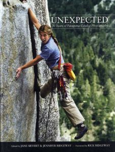 パタゴニア・カタログ写真の30年間　Unexpected　30Years of Patagonia Catalog Photography/ジェフジョンソン/コーリー・リチャーズ/ジェニファー・リッジウェイ他文