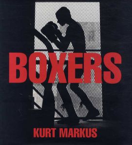 カート・マーカス写真集　Boxers/Kurt Marku