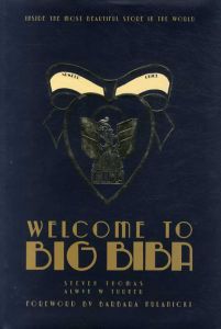 Welcome to Big Biba: Inside the Most Beautiful Store in the World/Steven Thomas　Barbara Hulanicki序文