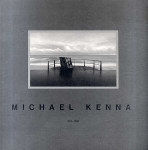 マイケル・ケンナ写真集　Michael Kenna: Michael Kenna 1976-1986/Mark Johnstone序論