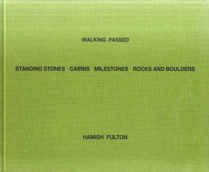 ハミッシュ・フルトン写真集　Walking Passed: Standing Stones Cairns Milestones Rocks and Boulders/Hamish Fulton