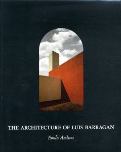 ルイス・バラガン　Architecture of Luis Barragan/Emilio Ambasz