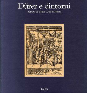 アルブレヒト・デューラー　Durer e dintorni/Franca Pellegrini