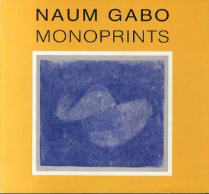 ナウム ・ガボ　Naum Gabo Monoprints/Graham R. Williams編