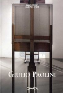 ジュリオ・パオリーニ　Giulio Paolini/Giulio Paolini Mario Botta/Anna Daneri/Giacinto Di Pietrantonio/Lea Vergine/Angela Vettese