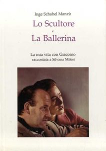 Inge Schabel Manzu: Lo Sculture E La Ballerina/Inge Schabel Manzu