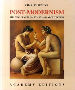 Postmodernism: New Classicism in Art and Architecture/Charles Jencks