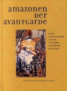 Amazonen der Avantgarde/Alexandra Exter/Natalja Gontscharowa/Ljubow Popowa他