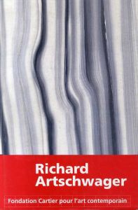 リチャード・アーシュワーガー　Richard Artschwager: Edition Bilingue Francais-Anglais/