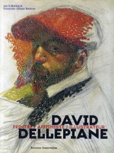 デヴィッド・デルピアン　David Dellepiane: Peintre/Affichiste/Illustrateur/Francoise-Albane Beudon
