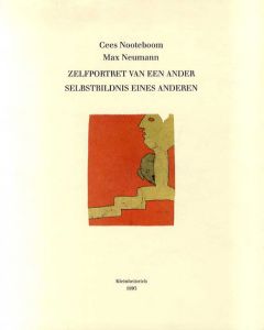 マックス・ノイマン　Zelfportret Van Een Ander Selbstbildnis Eines Anderen/Cees Nooteboom文　Max Neumann挿画