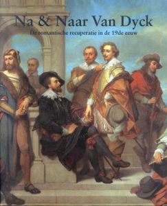 ファン・ダイク　Na & Naar Van Dyck: de romantische recuperatie in de 19de eeuw/