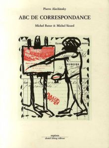 ピエール・アレシンスキー　Abc de Correspondance 　Pierre Alechinsky/Michel Butor & Michel Sicardのサムネール