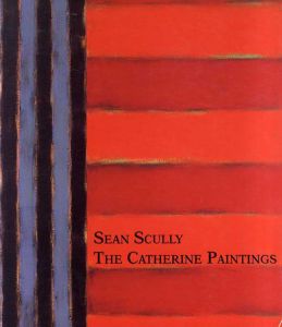 ショーン・スカリー　Sean Scully: the Catherine Paintings/Ratcliff