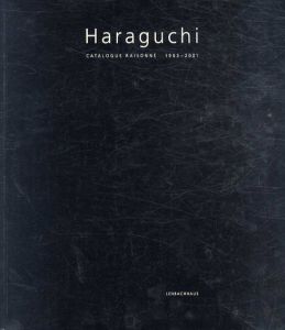 原口典之　Noriyuki Haraguchi: Catalogue Raisonne 1963-2001/Noriyuki Haraguchiのサムネール