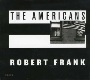ロバート・フランク写真集 The Americans/Robert Frank写真　ジャック・ケルアック序文