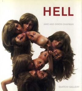 ジェイク・アンド・ディノス・チャップマン　Jake & Dinos Chapman: Hell/Jake & Dinos Chapman