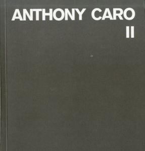 アンソニー・カロ　レゾネ　Anthony Caro Catalogue Raisonne Vol.2　Table and related sculptures 1979-1980/Dieter Blume
