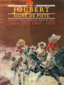 Pierre Joubert: Sisignes de Piste Tome 3-1962-1970/Alain Gout