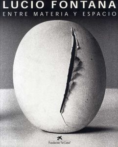 ルーチョ・フォンタナ　Lucio Fontana: Entre Materia Y Espacio/Aurora Garcia/Giovanni Jopplo/Franziska Nori