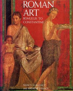 ローマの芸術　Roman Art: Romulus to Constantine/Nancy H. Ramage/Andrew Ramage