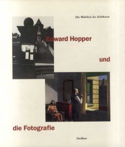 エドワード・ホッパー　Edward Hopper und die Fotografie. Die Wahrheit des Sichtbaren/Edward Hopper・Georg-W. Koeltzsch/Heinz Liesbrock