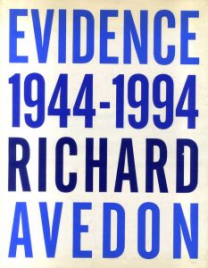 リチャード・アヴェドン写真集　Richard Avedon Evidence 1944-1994/Richard Avedon