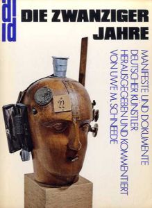 Kuenstlerschriften der zwanziger Jahre. Dokumente und Manifeste aus der Weimarer Republik/Uwe M. Schneede編