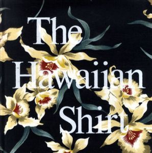 アロハシャツ　The Hawaiian Shirt: Its Art and History/H.Thomas Steele
