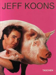 ジェフ・クーンズ　Jeff Koons/Jeff Koons著　Angelika Muthesius編