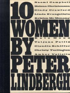 ピーター・リンドバーグ写真集　Peter Lindbergh: 10 Women By Peter Lindbergh/Peter Lindbergh