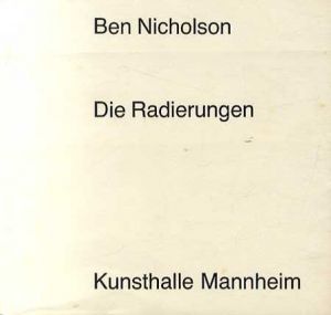 ベン・ニコルソン　Ben Nicholson: Die Radierungen/