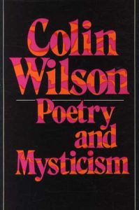 Poetry And Mysticism/Colin Wilson
