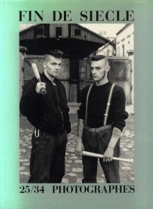 ラルフ・マルソー写真集　Fin De Siecle: 25/34 Photographes/Ralf Marsault