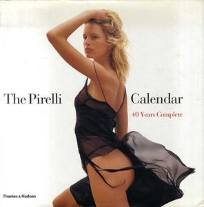 The Pirelli Calendar: 40 Years Complete/Marco Tronchetti Provera寄稿　Christina Sartori編