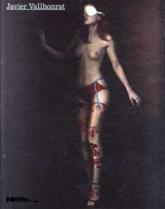 ハヴィエル・ヴァロンラット写真集　Javier Vallhonrat/Javier Vallhonrat　Maria Vela Zanetti文