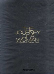 ダナ・キャラン　The Journey Of A Woman: 20 Years Of Donna Karan/Ingrid Sischy
