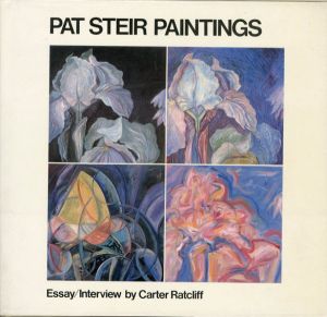 パット・ステアー　Pat Steir: Paintings/Carter Ratcliff/Pat Steir