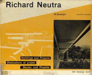 リチャード・ノイトラ作品集　Richard Neutra: Buildings and Projects Realisations et Projets Bauten und Projekte/W.Boesiger編