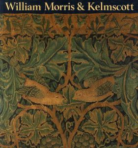 ウィリアム・モリス　William Morris and Kelmscott/Nicola Hamilton編