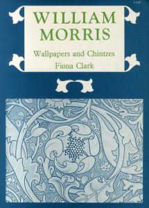 ウィリアム・モリス　William Morris Wallpapers and Chintzes/Fiona Clark