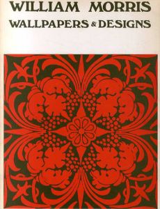 ウィリアム・モリス　William Morris Wallpapers and Designs/Andrew Melvin