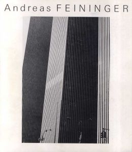 Andreas Feininger　アンドレアス・ファイニンガー写真展/