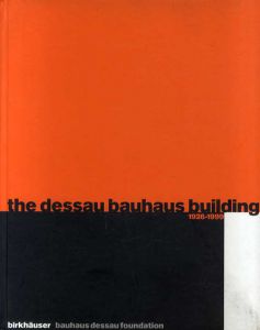 バウハウス　The Dessau Bauhaus Building 1926-1999/Walter Gropius