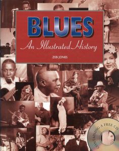 Blues: An Illustrated History/Zeb Jones