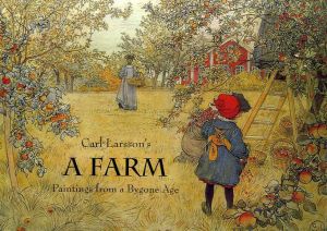 カール・ラーション　Carl Larsson's A Farm　Paintings from a Bygone Age/Carl Larsson