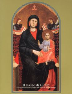 ジョットとその遺産展　ジョットからルネサンス初めまでのフィレンツェ絵画/