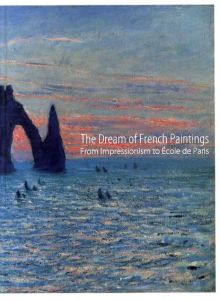 夢見るフランス絵画　印象派からエコール・ド・パリへ/