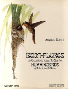 Beija-flores do Estado do Espirito Santo: Hummingbirds of State of Espirito Santo/Augusto Ruschi
