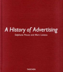 A History of Advertising/Stephane Pincas/Marc Loiseau